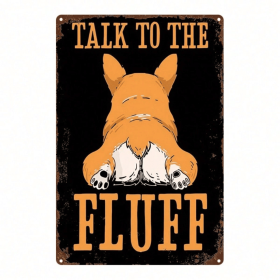 CIFbuy Cute Corgi Dog Butt Metal Wall Sign 8x12 Inch, 2D Flat Iron Art Wall Decor With Talk To The Fluff Phrase, Durable Welsh Corgi Th TikTok, T